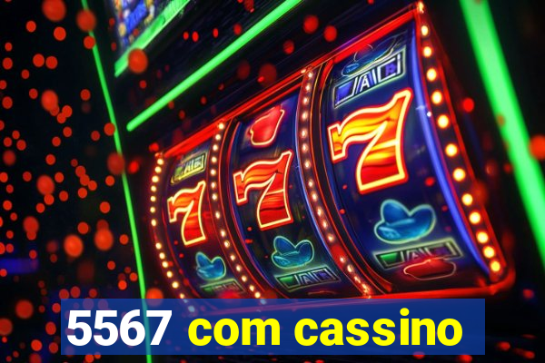 5567 com cassino