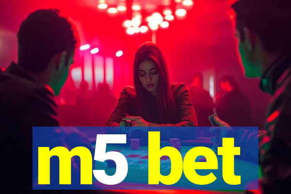 m5 bet