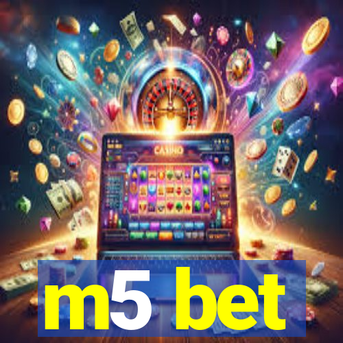 m5 bet