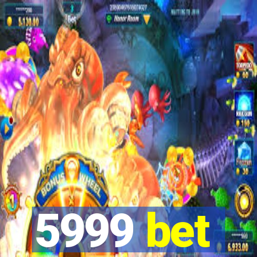 5999 bet