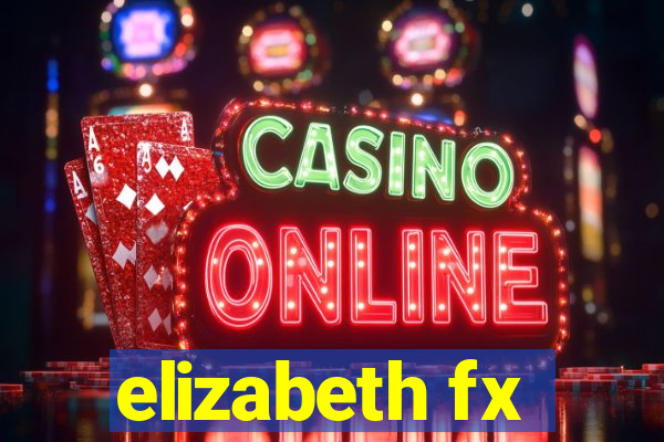 elizabeth fx