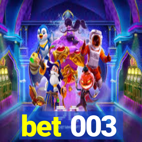 bet 003