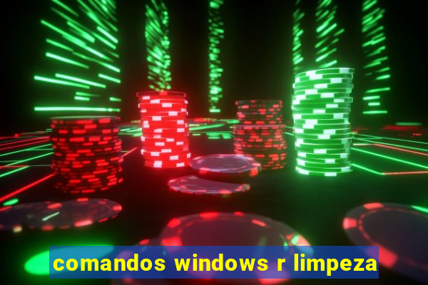 comandos windows r limpeza