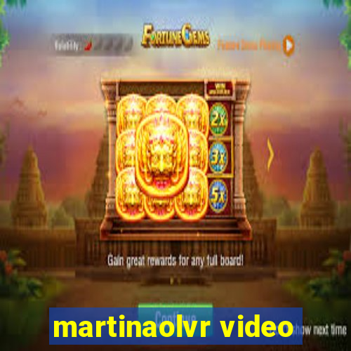 martinaolvr video