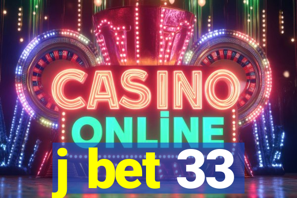 j bet 33