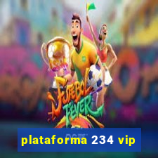 plataforma 234 vip