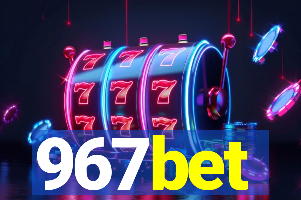 967bet