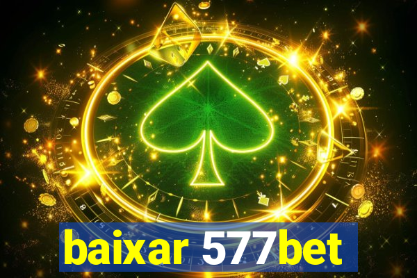 baixar 577bet