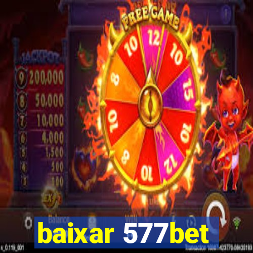 baixar 577bet