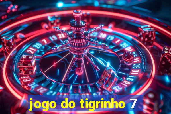 jogo do tigrinho 7