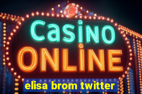 elisa brom twitter