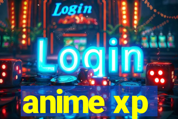 anime xp