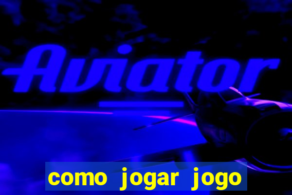 como jogar jogo sem abaixar