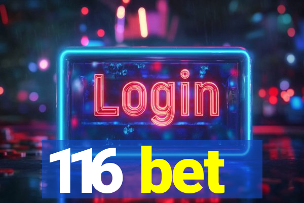 116 bet