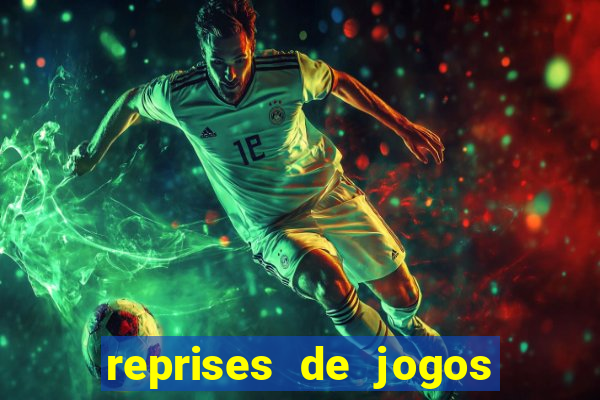 reprises de jogos de futebol