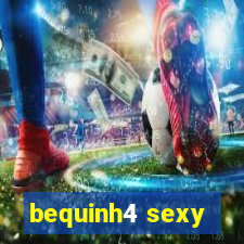 bequinh4 sexy