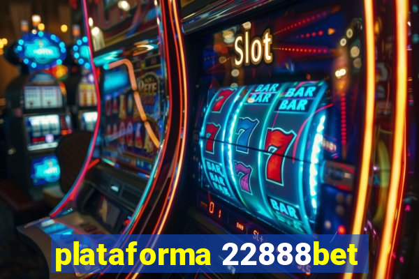 plataforma 22888bet