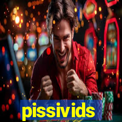 pissivids