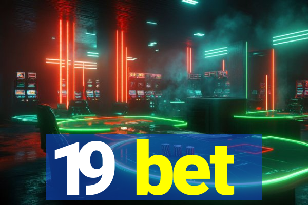 19 bet