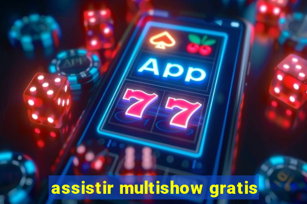 assistir multishow gratis