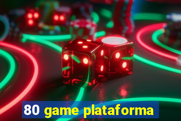 80 game plataforma