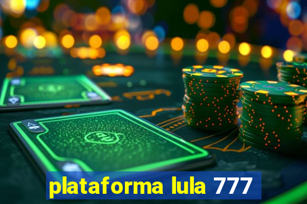 plataforma lula 777