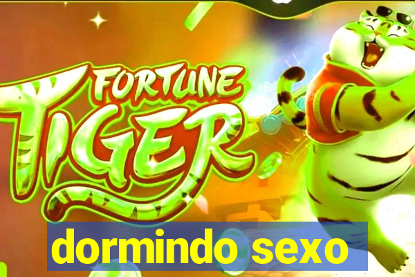 dormindo sexo