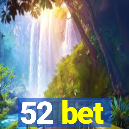 52 bet