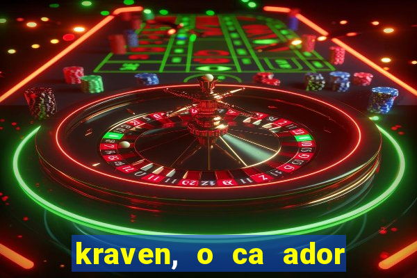 kraven, o ca ador filme completo dublado download