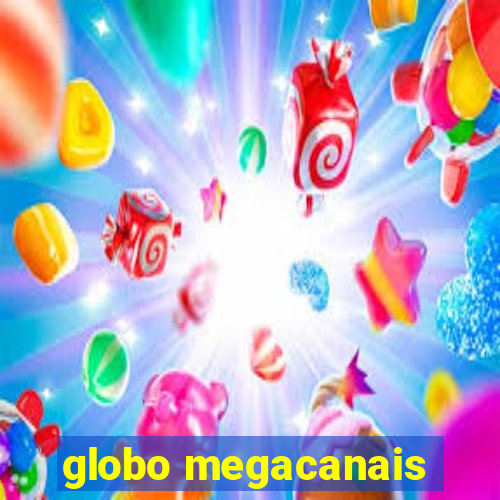 globo megacanais