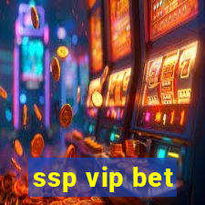 ssp vip bet