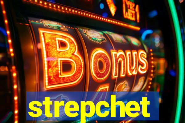 strepchet