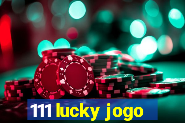 111 lucky jogo