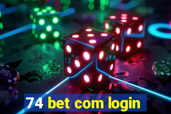 74 bet com login