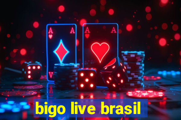 bigo live brasil