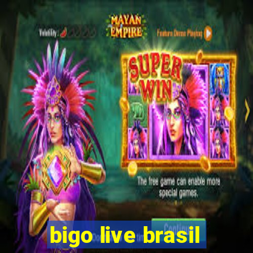 bigo live brasil