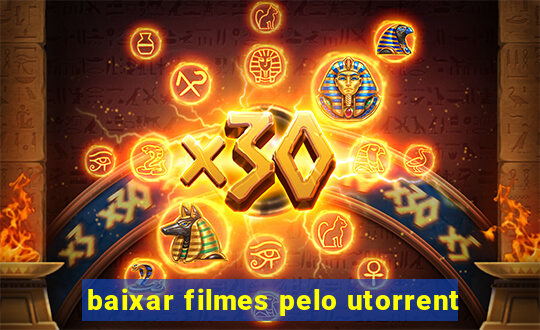 baixar filmes pelo utorrent