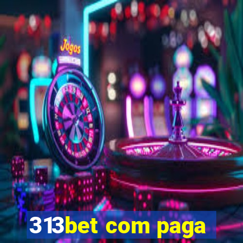 313bet com paga