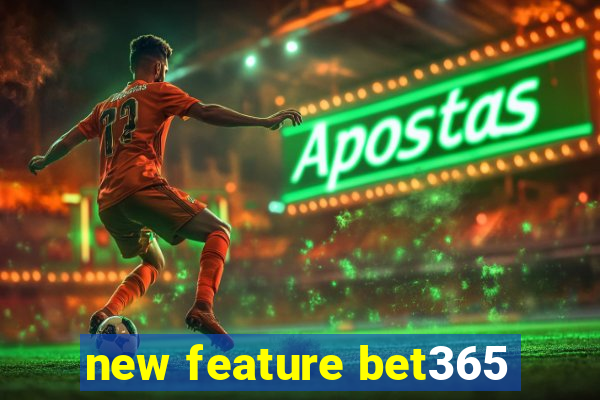 new feature bet365