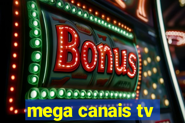 mega canais tv