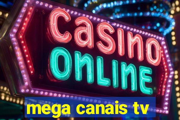 mega canais tv