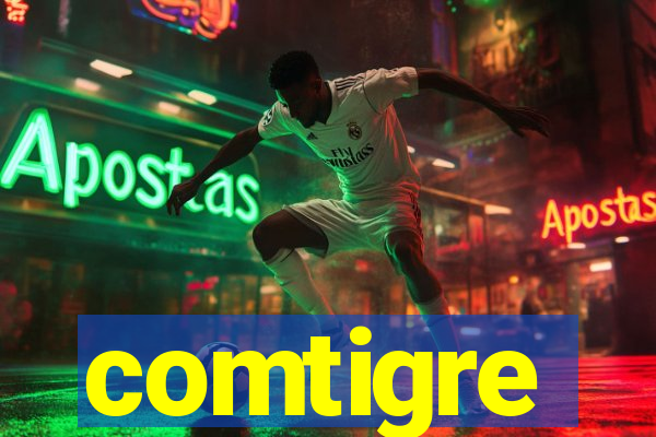 comtigre