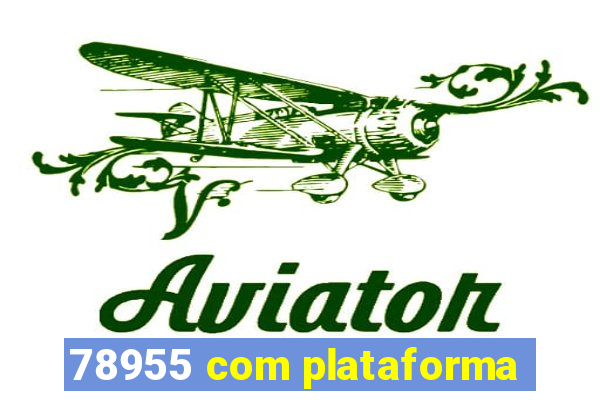 78955 com plataforma