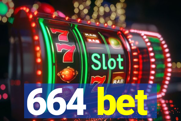 664 bet