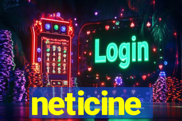 neticine