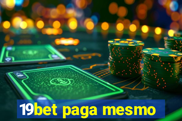 19bet paga mesmo