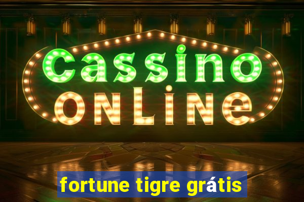 fortune tigre grátis