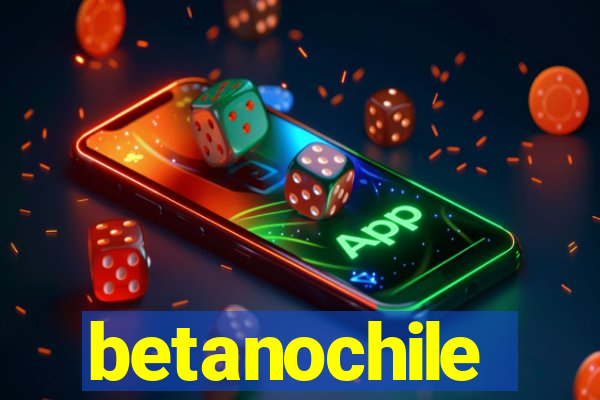 betanochile