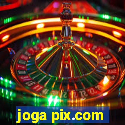 joga pix.com