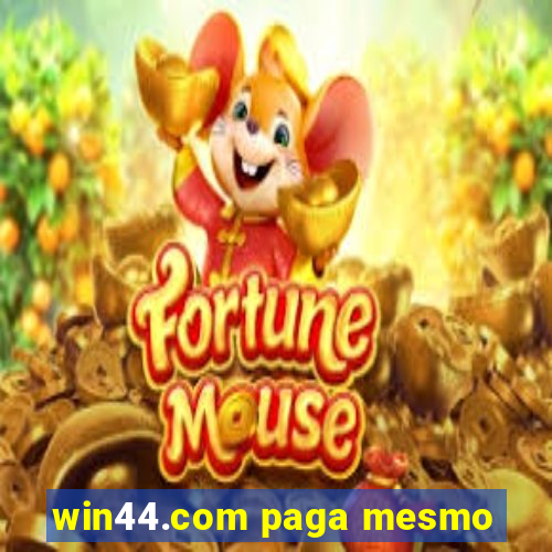 win44.com paga mesmo